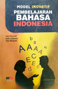 Image of MODEL INOVATIF PEMBELAJARAN BAHASA INDONESIA